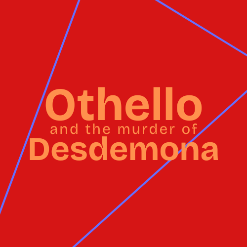 Othello and the murder of Desdemona